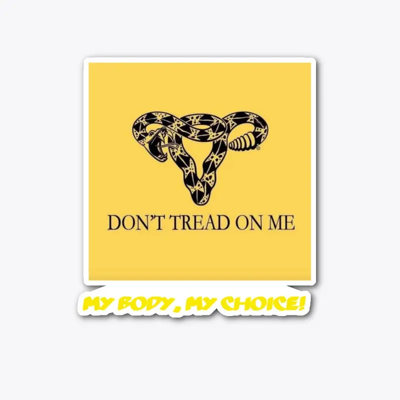 Don't Tread on me women's choice!