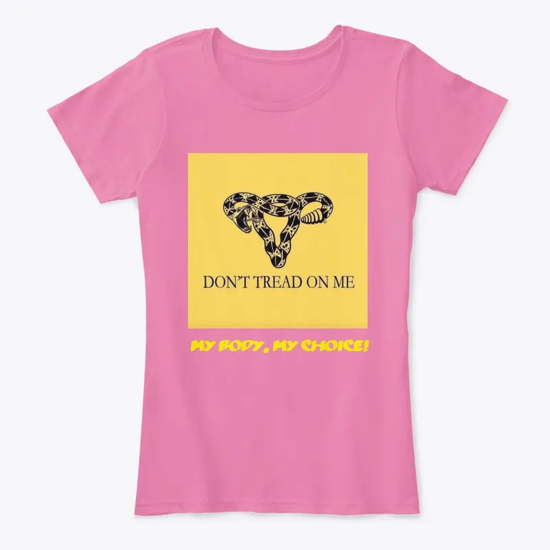 Don't Tread on me women's choice!