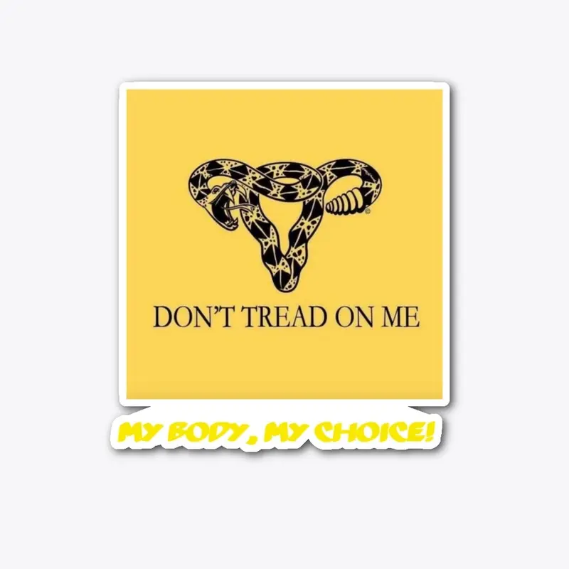 Don't Tread on me women's choice!