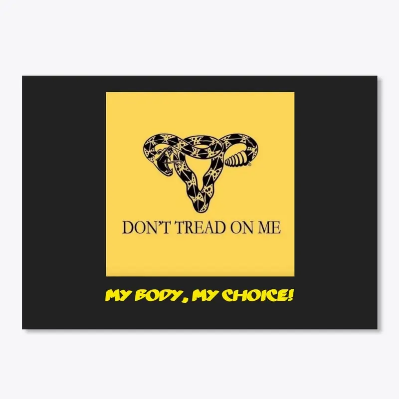 Don't Tread on me women's choice!