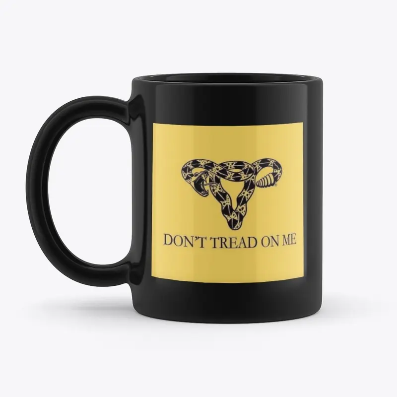 Don't Tread on me women's choice!